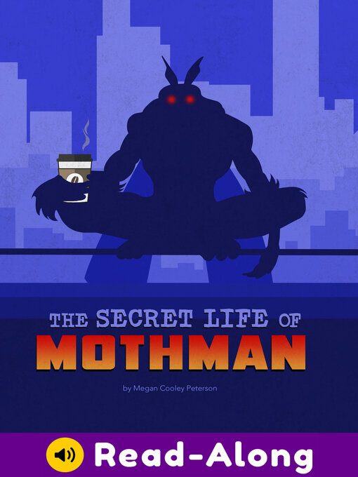 Title details for The Secret Life of Mothman by Megan Cooley Peterson - Available
